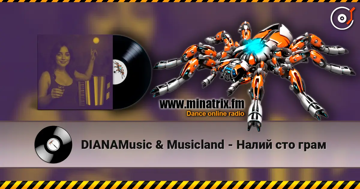 DIANAMusic & Musicland - Налий сто грам escuchar online en alta calidad | Minatrix.FM