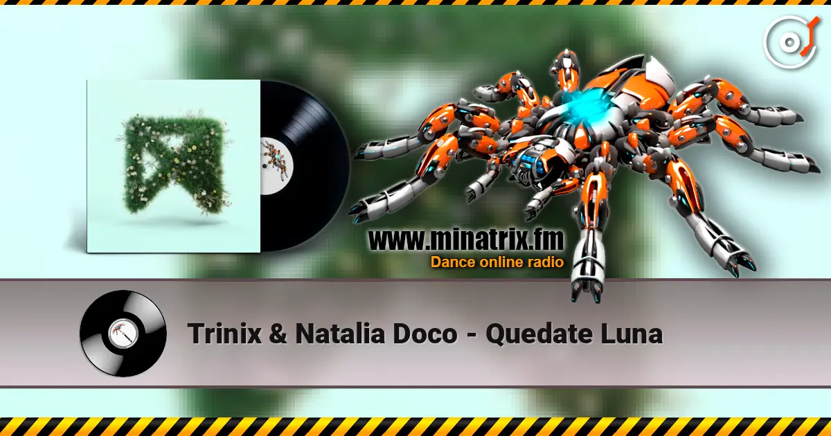 Trinix & Natalia Doco - Quedate Luna escuchar online en alta calidad | Minatrix.FM