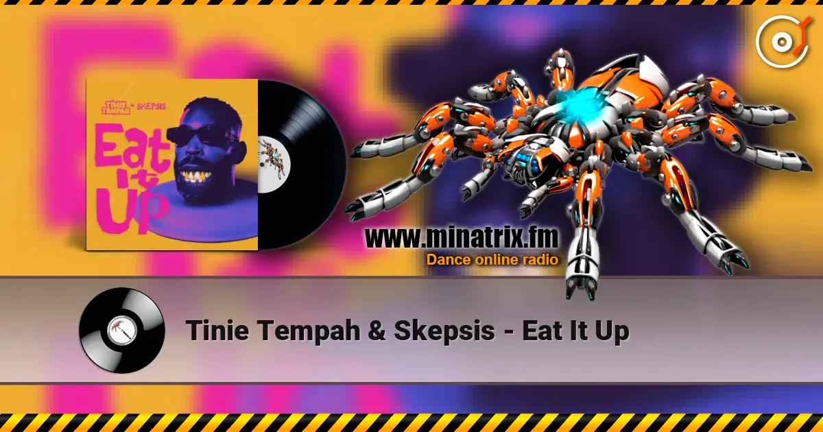 Tinie Tempah & Skepsis - Eat It Up escuchar online en alta calidad | Minatrix.FM