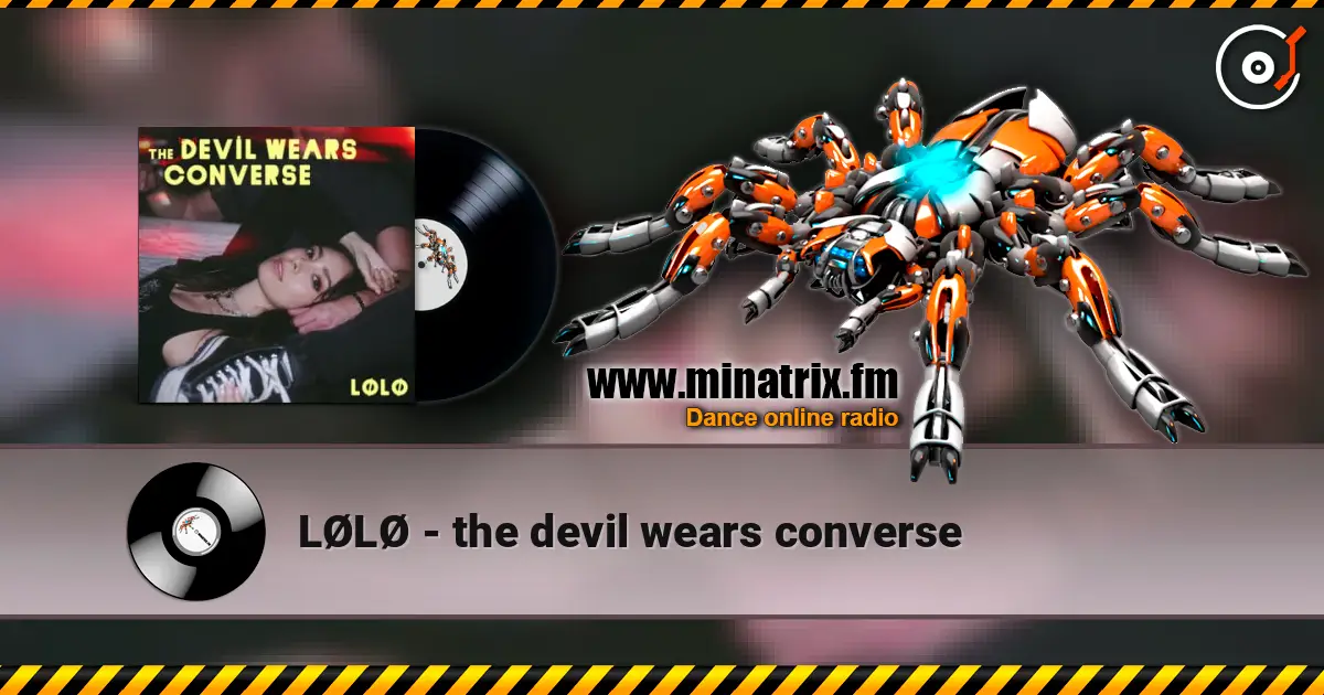LØLØ - the devil wears converse escuchar online en alta calidad | Minatrix.FM