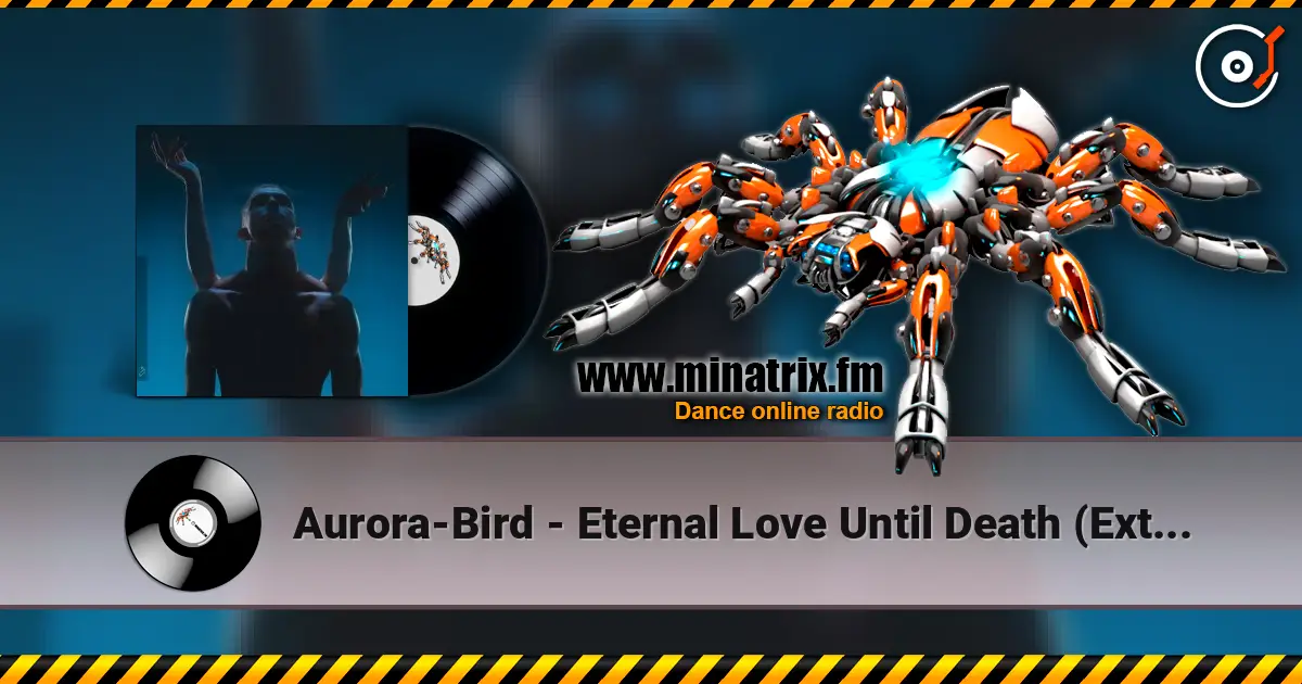 Aurora-Bird - Eternal Love Until Death (Extended Mix) escuchar online en alta calidad | Minatrix.FM
