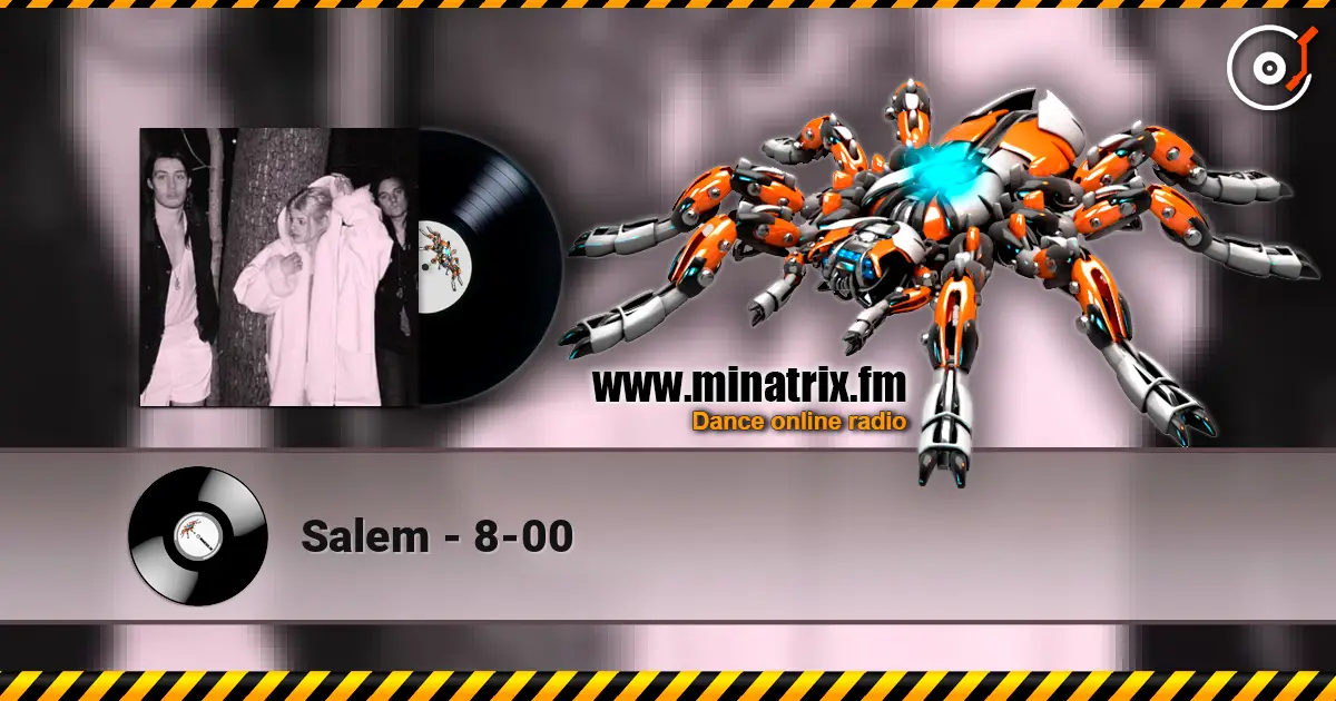 Salem - 8-00 escuchar online en alta calidad | Minatrix.FM
