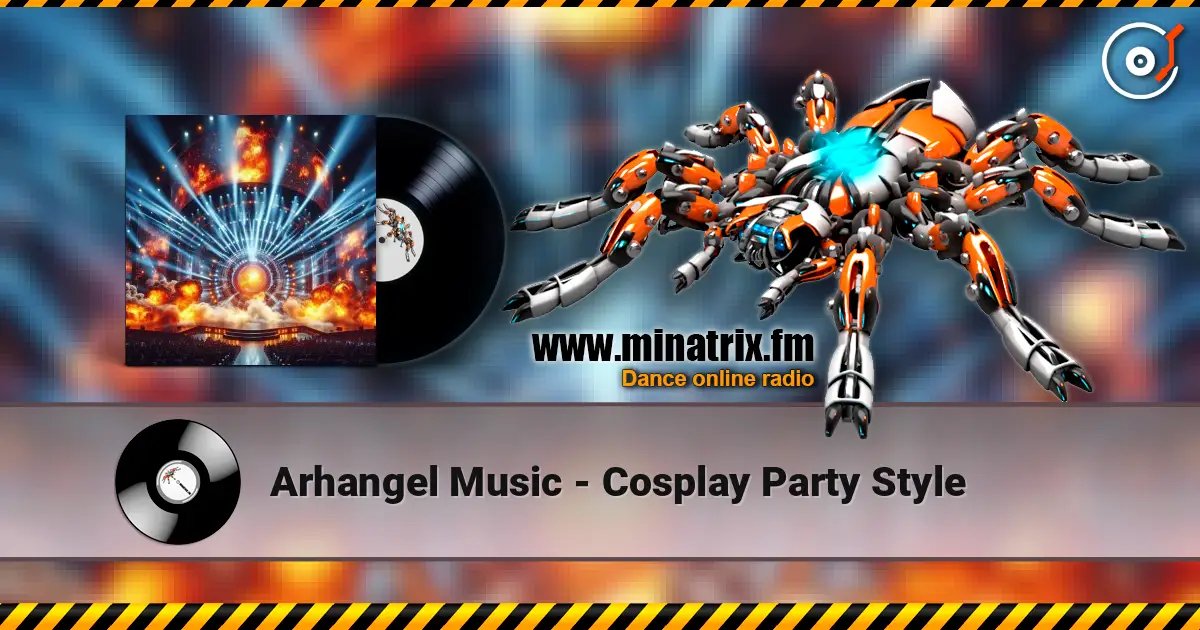 Arhangel Music - Cosplay Party Style escuchar online en alta calidad | Minatrix.FM