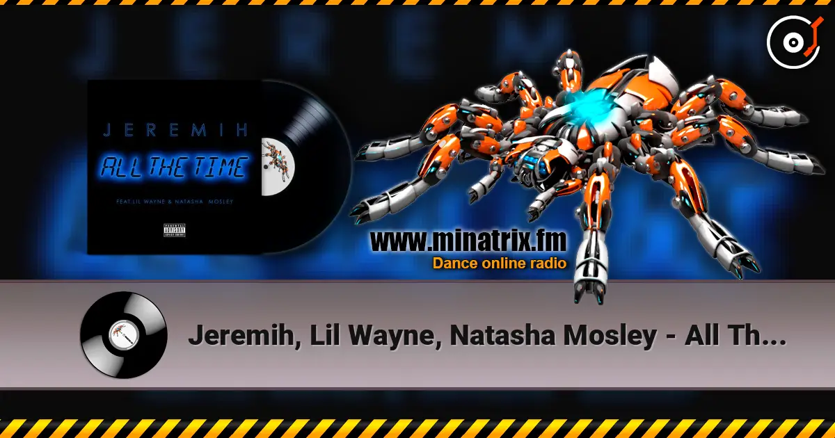 Jeremih, Lil Wayne, Natasha Mosley - All The Time escuchar online en alta calidad | Minatrix.FM