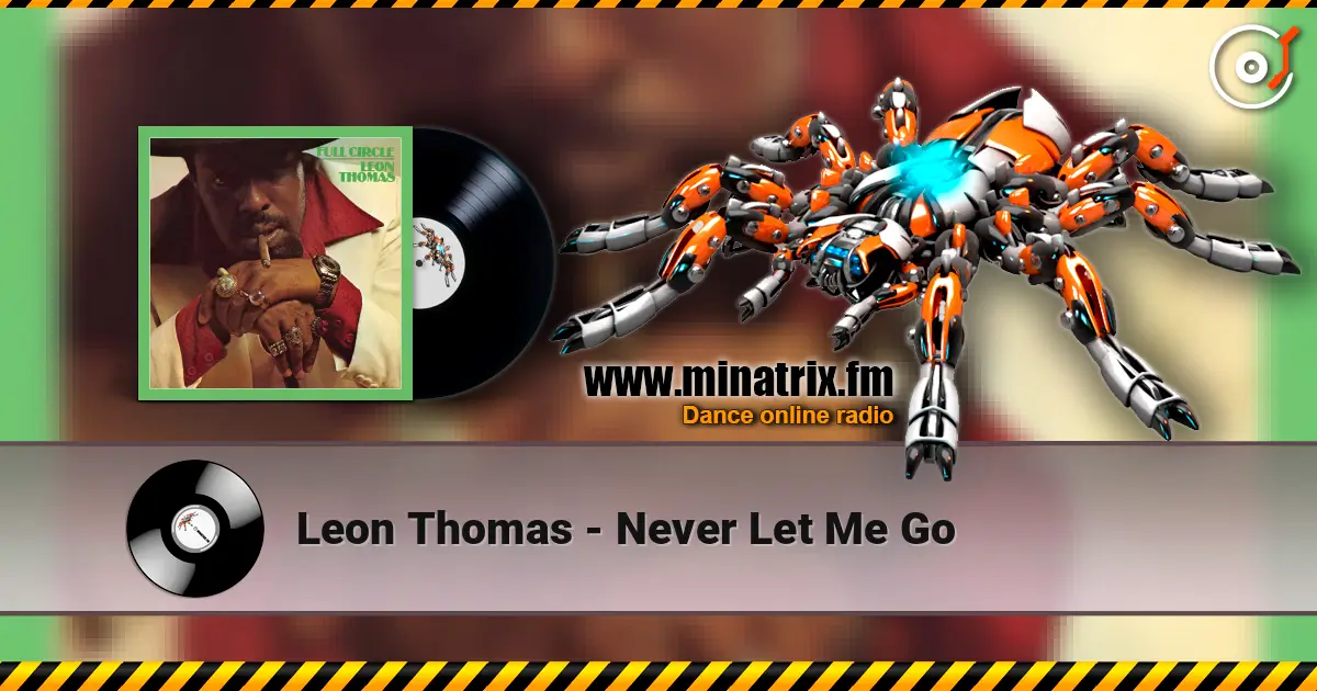 Leon Thomas - Never Let Me Go escuchar online en alta calidad | Minatrix.FM