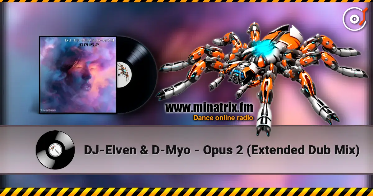 DJ-Elven & D-Myo - Opus 2 (Extended Dub Mix) escuchar online en alta calidad | Minatrix.FM