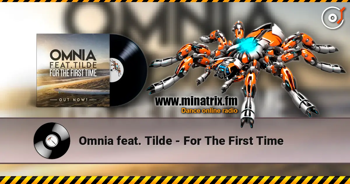 Omnia feat. Tilde - For The First Time escuchar online en alta calidad | Minatrix.FM