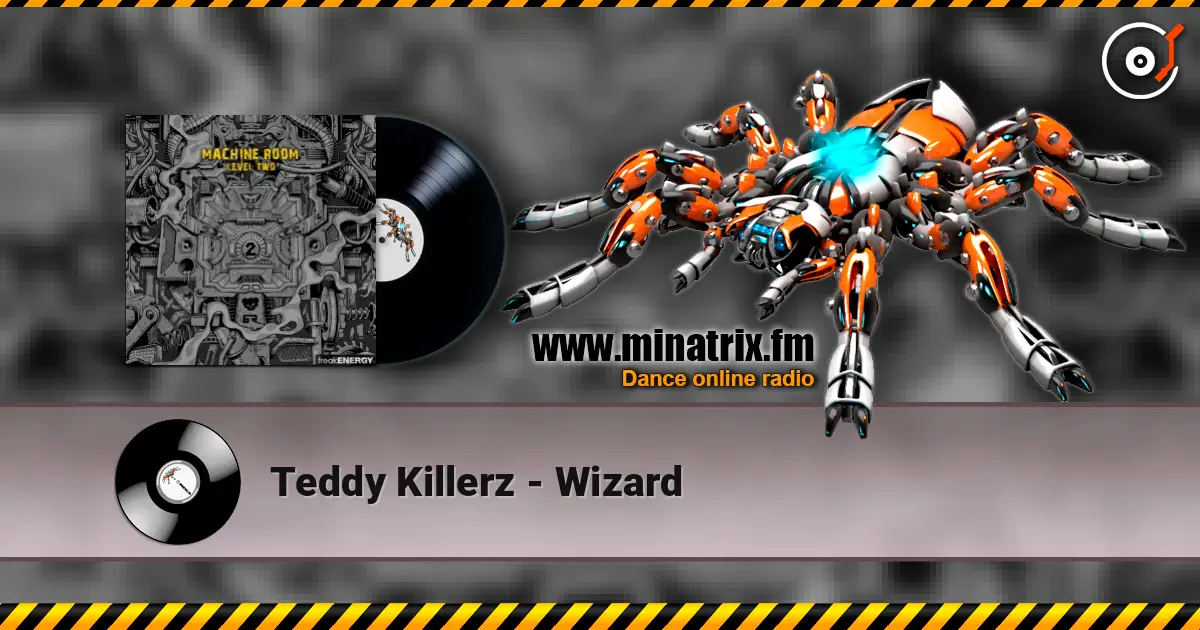 Teddy Killerz - Wizard escuchar online en alta calidad | Minatrix.FM