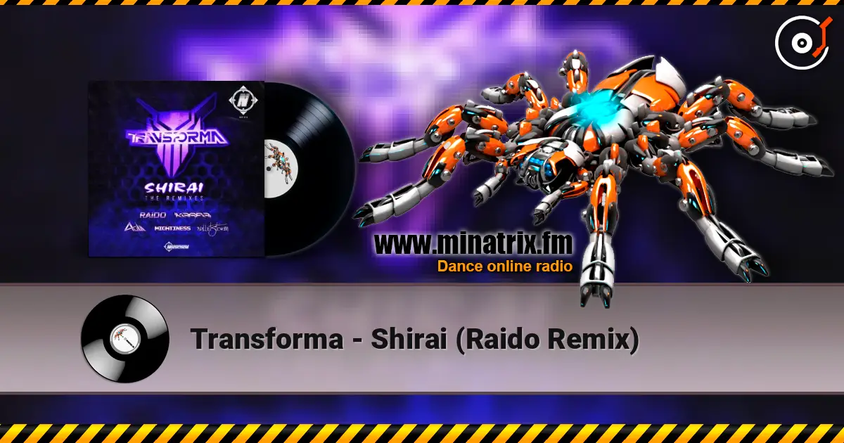 Transforma - Shirai (Raido Remix) escuchar online en alta calidad | Minatrix.FM