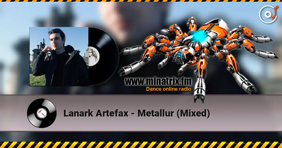 Lanark Artefax - Metallur (Mixed) escuchar online en alta calidad | Minatrix.FM