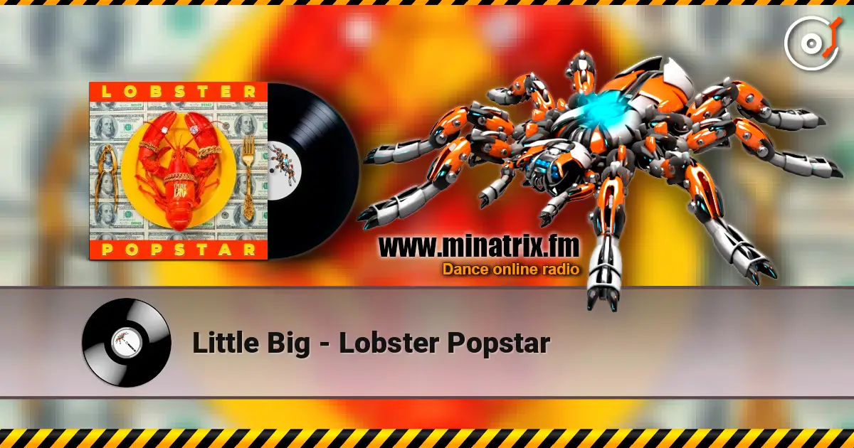 Little Big - Lobster Popstar escuchar online en alta calidad | Minatrix.FM