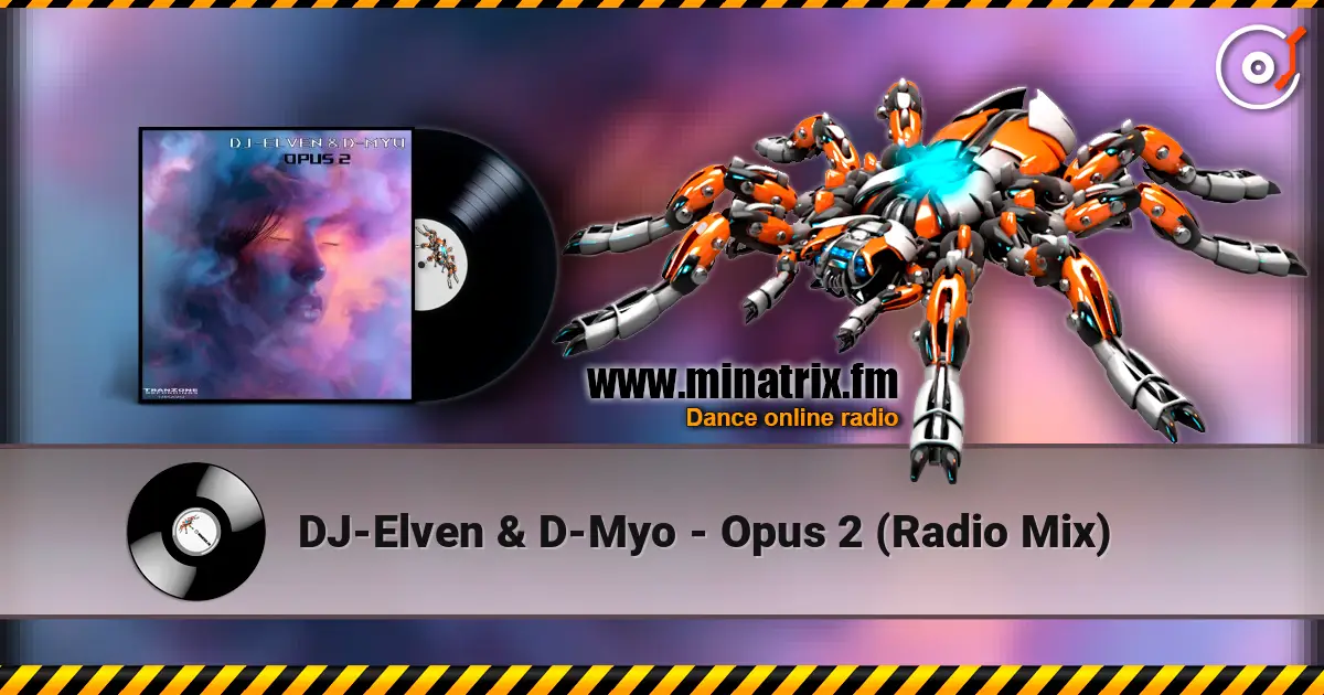 DJ-Elven & D-Myo - Opus 2 (Radio Mix) escuchar online en alta calidad | Minatrix.FM