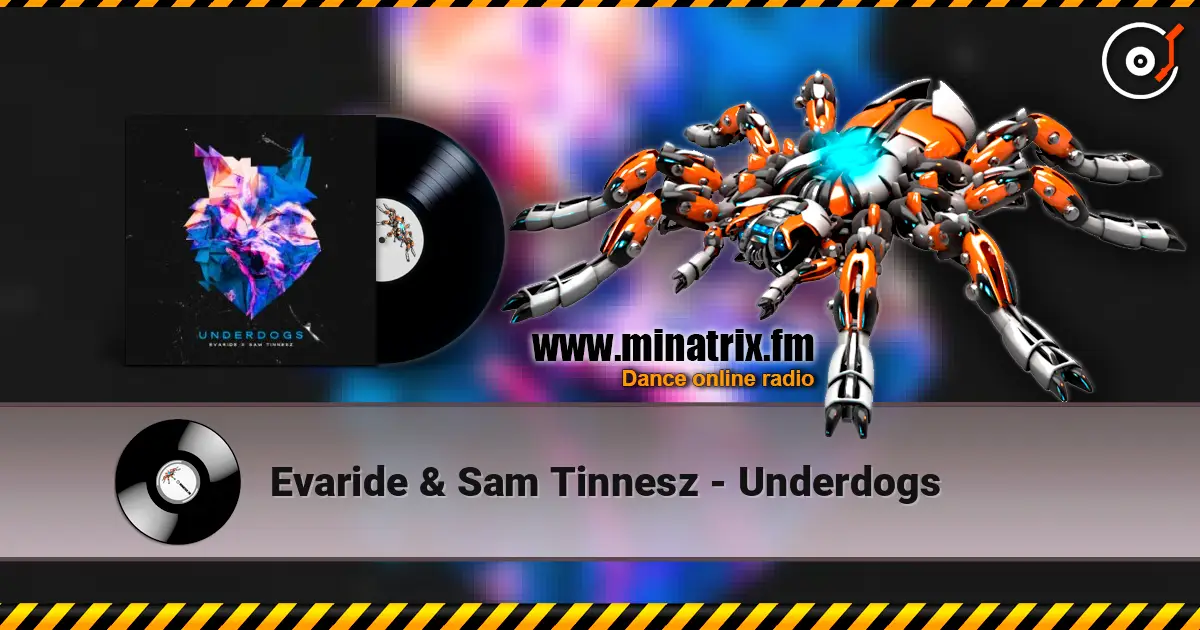 Evaride & Sam Tinnesz - Underdogs escuchar online en alta calidad | Minatrix.FM