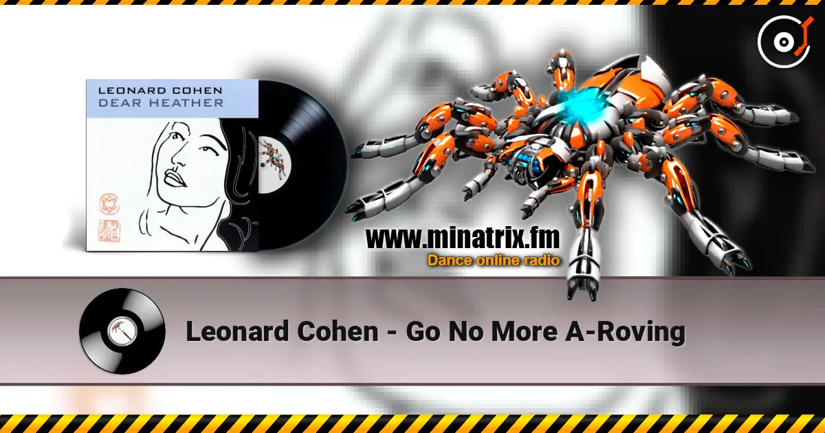 Leonard Cohen - Go No More A-Roving escuchar online en alta calidad | Minatrix.FM