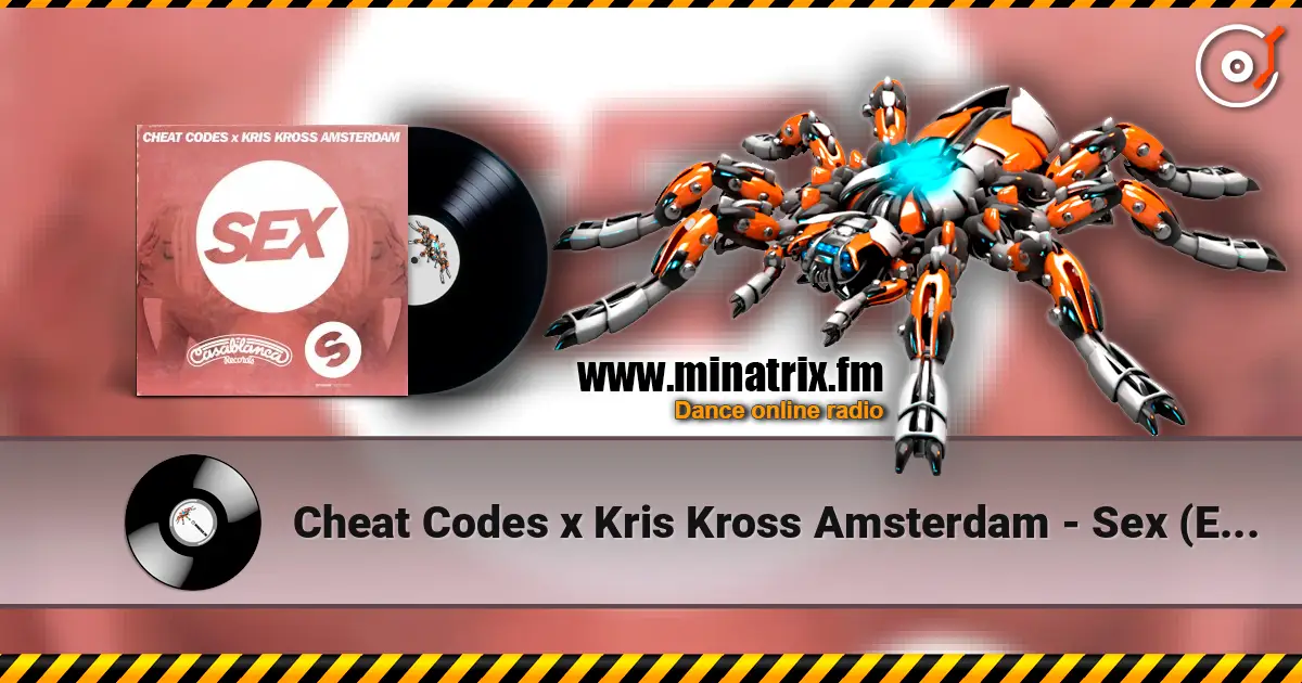 Cheat Codes x Kris Kross Amsterdam - Sex (Extended Mix) escuchar online en alta calidad | Minatrix.FM