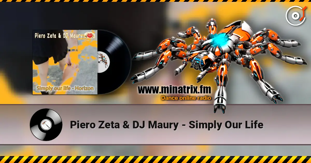 Piero Zeta & DJ Maury - Simply Our Life escuchar online en alta calidad | Minatrix.FM