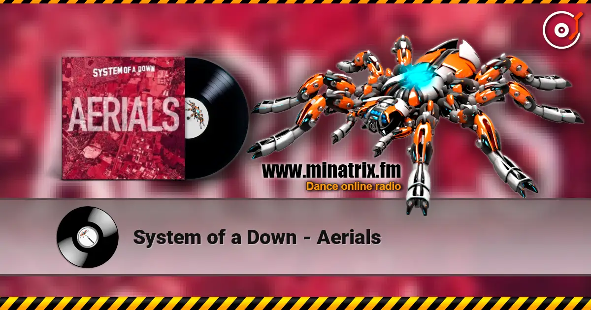 System of a Down - Aerials escuchar online en alta calidad | Minatrix.FM