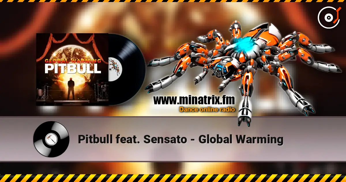 Pitbull feat. Sensato - Global Warming escuchar online en alta calidad | Minatrix.FM