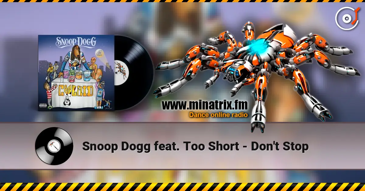 Snoop Dogg feat. Too Short - Don't Stop escuchar online en alta calidad | Minatrix.FM