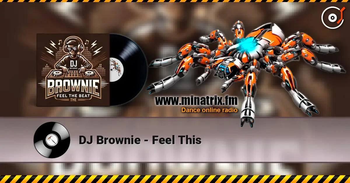 DJ Brownie - Feel This escuchar online en alta calidad | Minatrix.FM