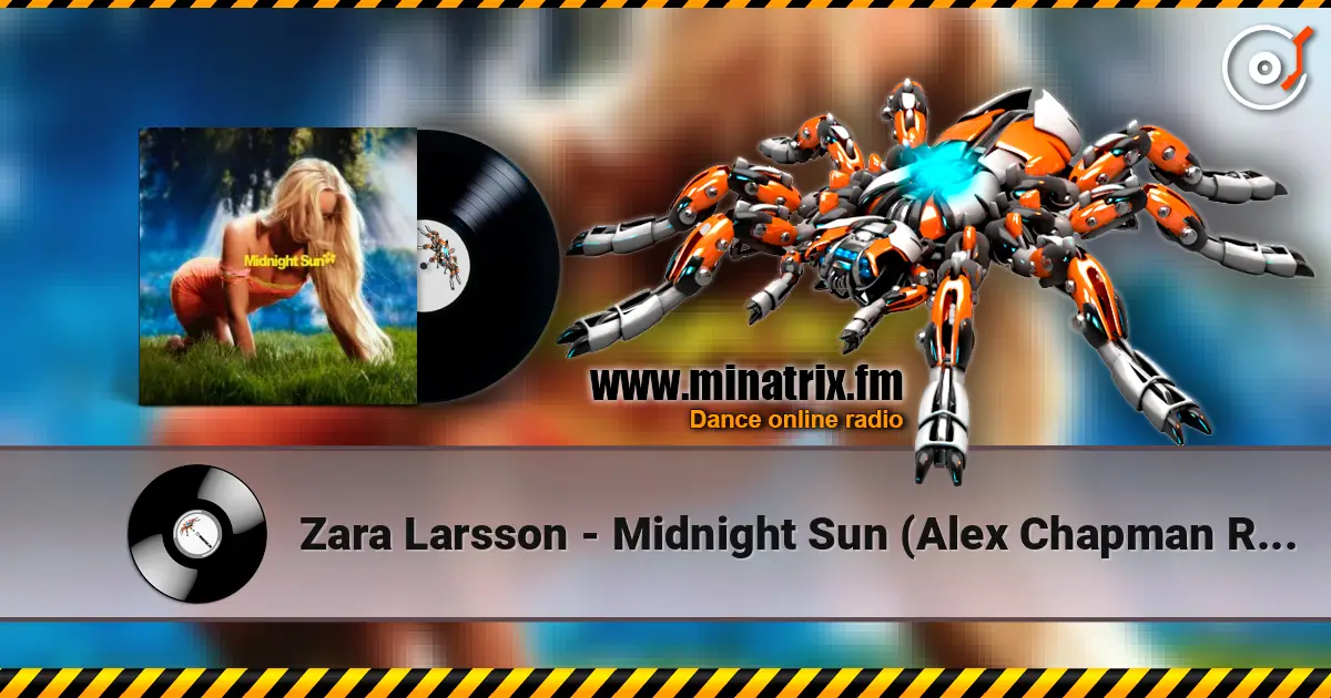 Zara Larsson - Midnight Sun (Alex Chapman Remix) escuchar online en alta calidad | Minatrix.FM