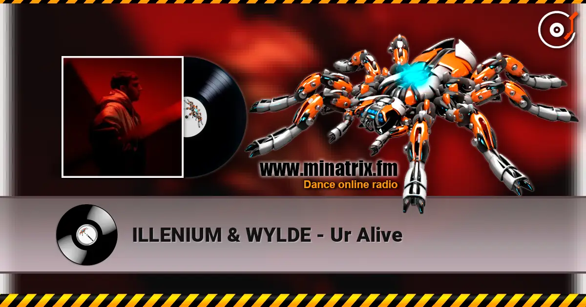 ILLENIUM & WYLDE - Ur Alive escuchar online en alta calidad | Minatrix.FM