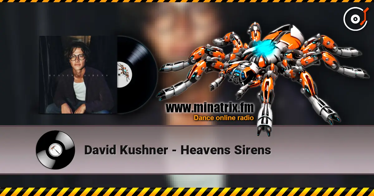 David Kushner - Heavens Sirens escuchar online en alta calidad | Minatrix.FM