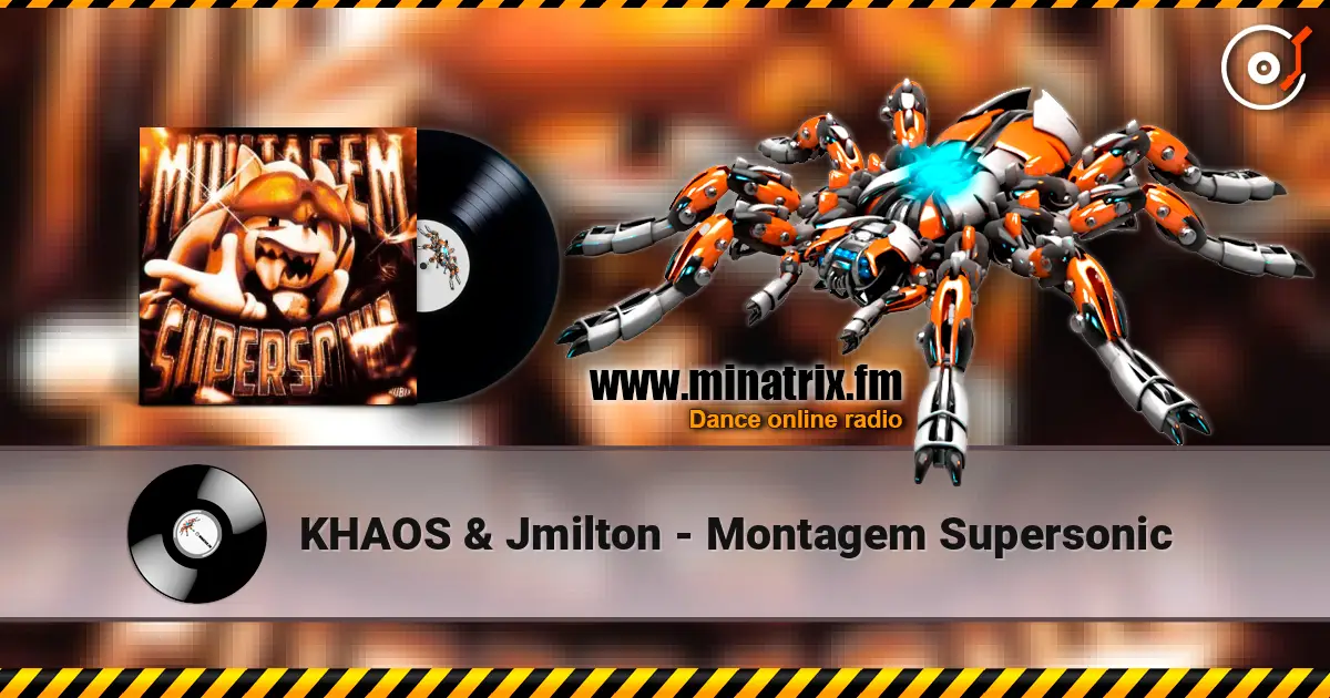KHAOS & Jmilton - Montagem Supersonic escuchar online en alta calidad | Minatrix.FM