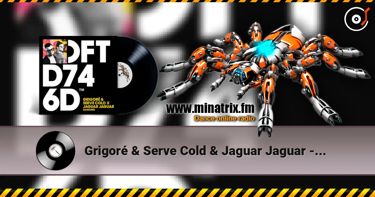 Grigoré & Serve Cold & Jaguar Jaguar - Dancing escuchar online en alta calidad | Minatrix.FM