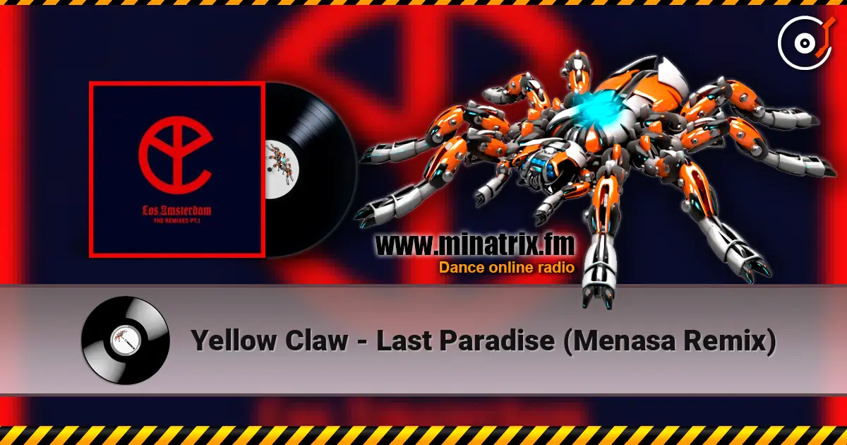 Yellow Claw - Last Paradise (Menasa Remix) escuchar online en alta calidad | Minatrix.FM