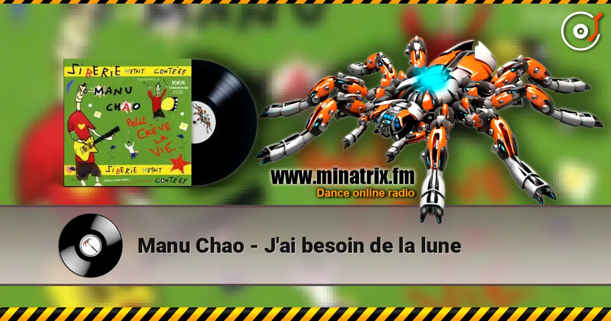 Manu Chao - J'ai besoin de la lune escuchar online en alta calidad | Minatrix.FM