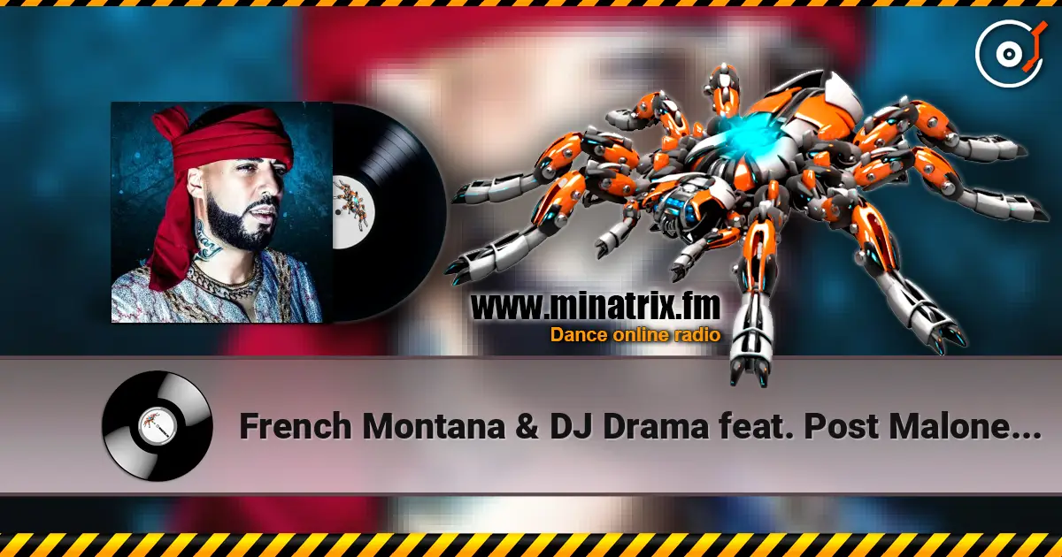 French Montana & DJ Drama feat. Post Malone - Writing on the Wall escuchar online en alta calidad | Minatrix.FM
