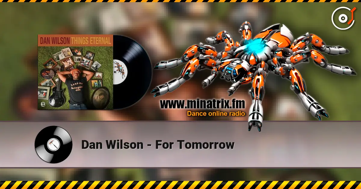 Dan Wilson - For Tomorrow escuchar online en alta calidad | Minatrix.FM