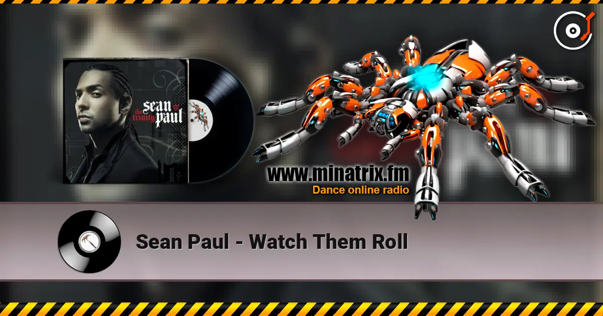 Sean Paul - Watch Them Roll escuchar online en alta calidad | Minatrix.FM