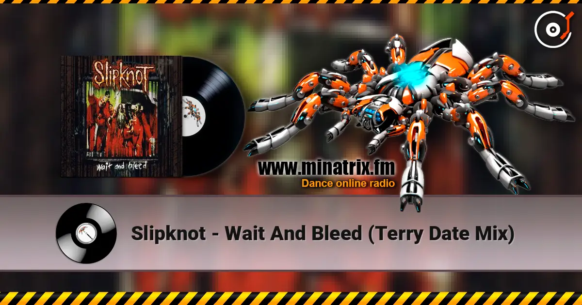 Slipknot - Wait And Bleed (Terry Date Mix) escuchar online en alta calidad | Minatrix.FM