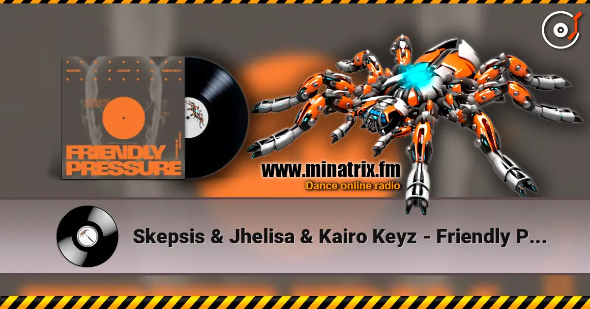 Skepsis & Jhelisa & Kairo Keyz - Friendly Pressure (I Wanna Be With You) escuchar online en alta calidad | Minatrix.FM