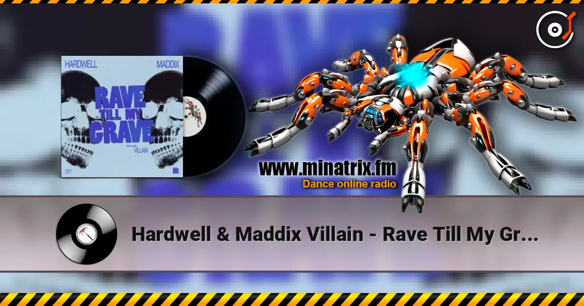 Hardwell & Maddix  Villain - Rave Till My Grave escuchar online en alta calidad | Minatrix.FM