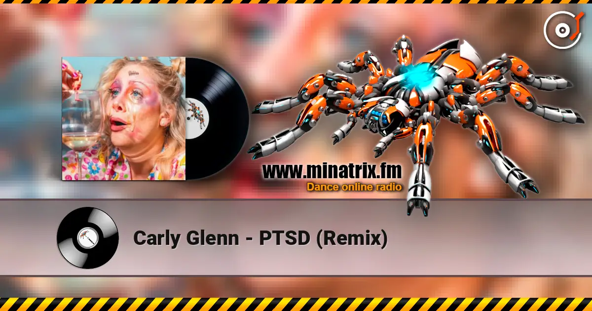 Carly Glenn - PTSD (Remix) escuchar online en alta calidad | Minatrix.FM