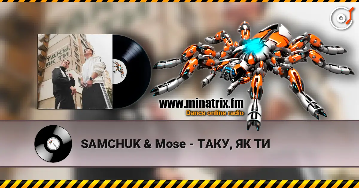 SAMCHUK & Mose - ТАКУ, ЯК ТИ escuchar online en alta calidad | Minatrix.FM
