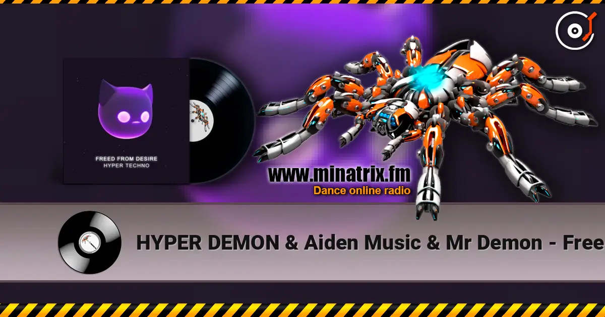 HYPER DEMON & Aiden Music & Mr Demon - Freed From Desire escuchar online en alta calidad | Minatrix.FM