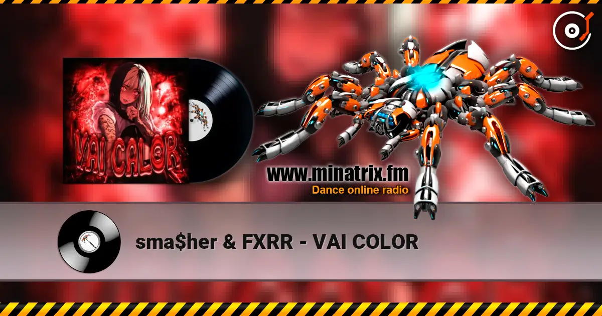 sma$her & FXRR - VAI COLOR escuchar online en alta calidad | Minatrix.FM