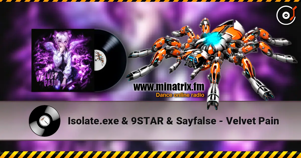 Isolate.exe & 9STAR & Sayfalse - Velvet Pain escuchar online en alta calidad | Minatrix.FM