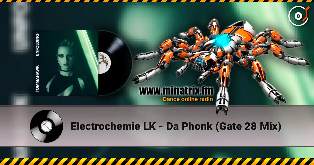 Electrochemie LK - Da Phonk (Gate 28 Mix) escuchar online en alta calidad | Minatrix.FM