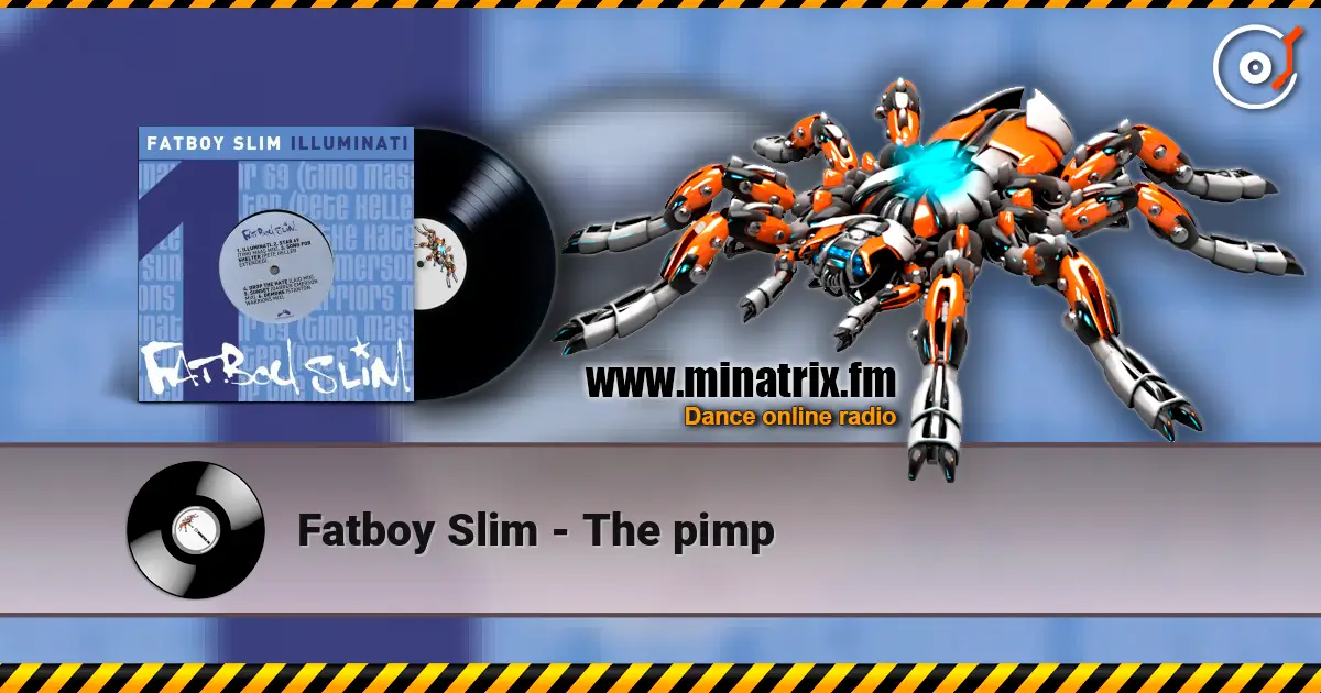 Fatboy Slim - The pimp escuchar online en alta calidad | Minatrix.FM