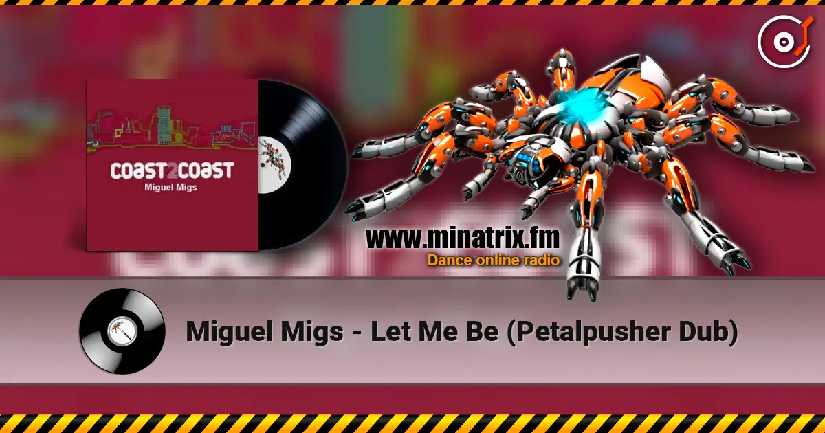 Miguel Migs - Let Me Be (Petalpusher Dub) escuchar online en alta calidad | Minatrix.FM