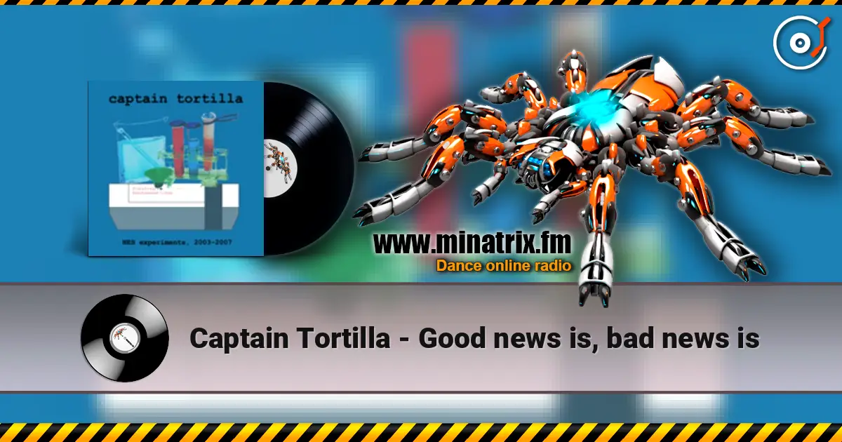 Captain Tortilla - Good news is, bad news is escuchar online en alta calidad | Minatrix.FM