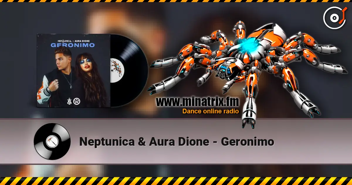 Neptunica & Aura Dione - Geronimo escuchar online en alta calidad | Minatrix.FM
