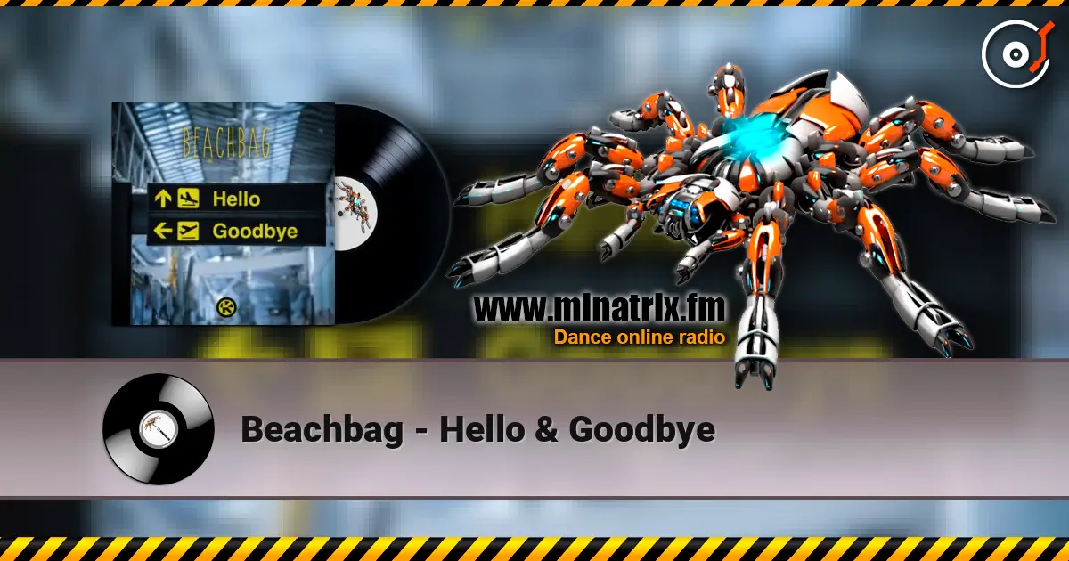 Beachbag - Hello & Goodbye escuchar online en alta calidad | Minatrix.FM