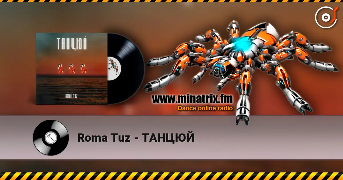 Roma Tuz - ТАНЦЮЙ escuchar online en alta calidad | Minatrix.FM