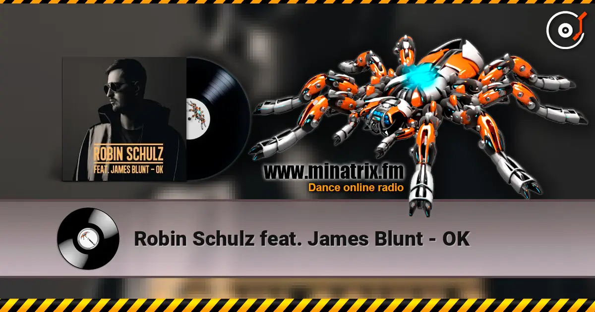 Robin Schulz feat. James Blunt - OK escuchar online en alta calidad | Minatrix.FM